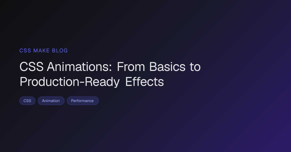 CSS Animations: From Basics to Production-Ready Effects | CSS Make